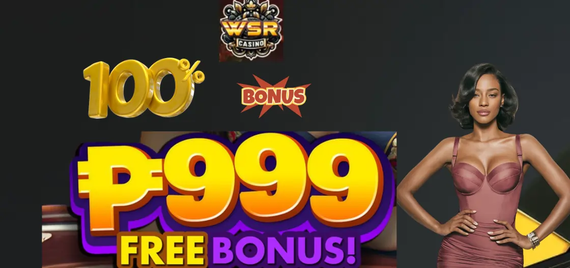 WSR- Claim and Enjoy 100% Bonus Up To ₱999! Play Now!