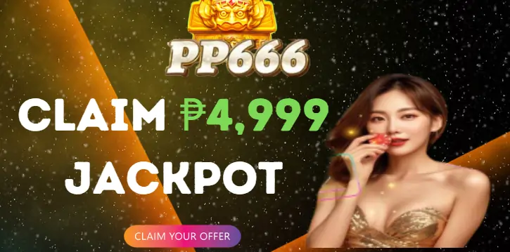 PP666: Claim ₱4,999 Jackpot + ₱100 Bonus Now! Play Now!